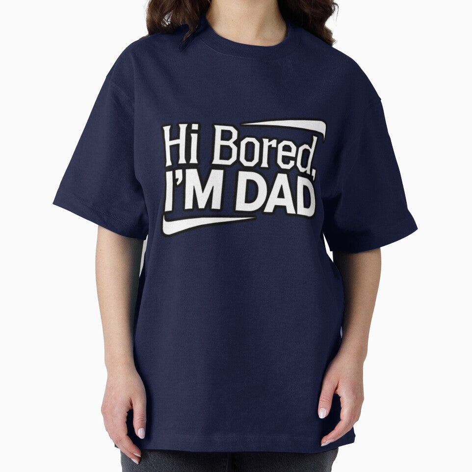 Hi Bored, I'M DAD by Euriruben