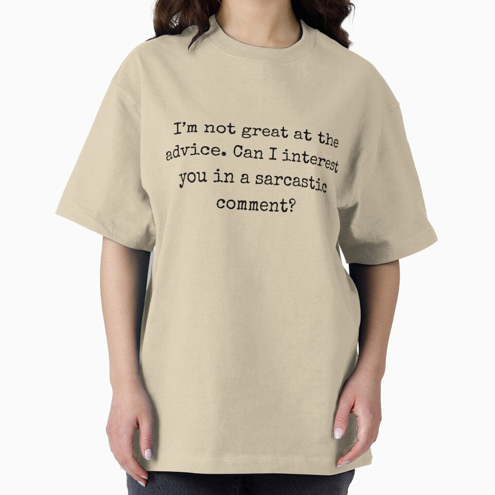 Sarcastic quote - I’m not great at the advice. Can I interest you in a sarcastic comment? by BoldTalk