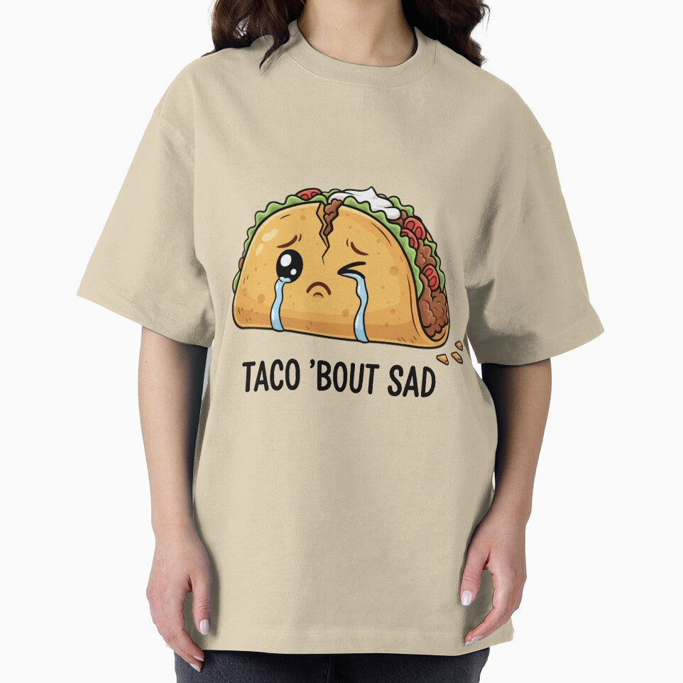 Funny Taco Pun | Taco ’Bout Sad | Cute Kawaii Food Design by MythoWorldddd