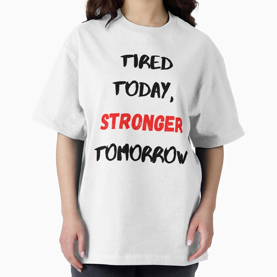 Motivational Quote Inspirational Saying, Tired Today Stronger Tomorrow by Salman Hino