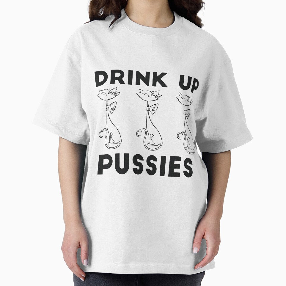 Drink Up Pussies alcohol drinking joke by RedYolk