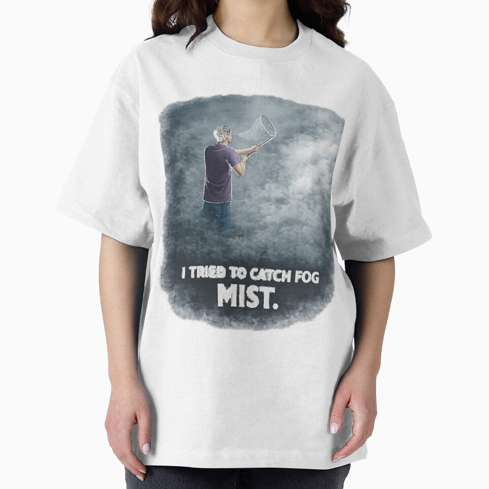 Tried to Catch Fog Yesterday – Mist Dad Joke Shirt by Artemdesigners
