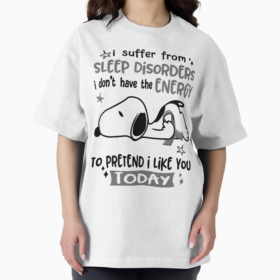 I Suffer From Sleep Disorders I Do Not Have The Energy To Pretend I Like You Today by Wlsnpeggy