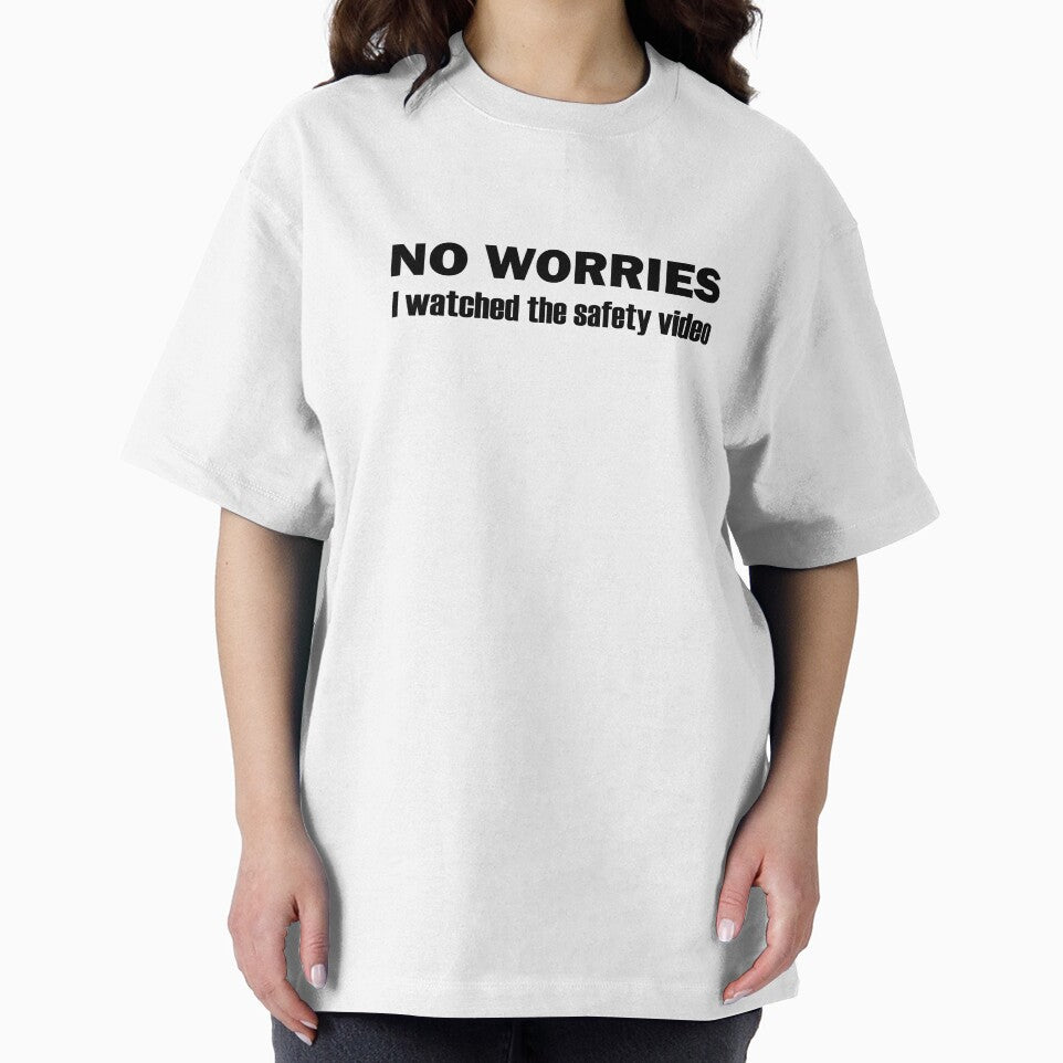No Worries I Watched The Safety Video Funny by designing01Ar3