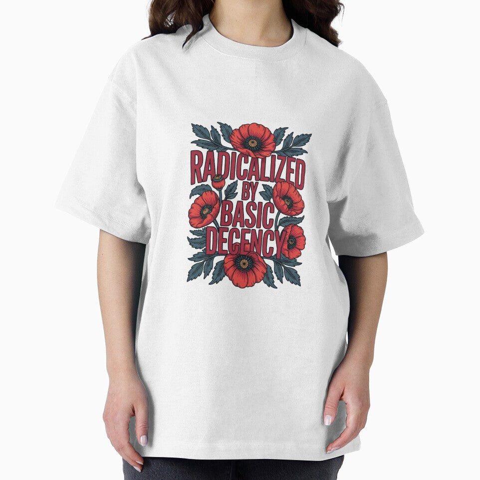 radicalized-by-basic-decency T-Shirt by shoppou