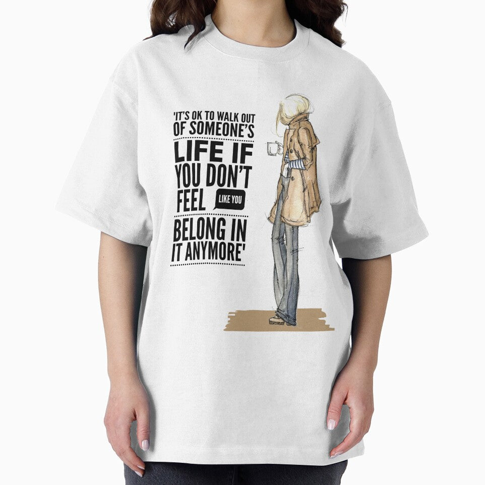 "It's Ok To Walk Out Of Someone's Life If You Don't Feel Like You Belong In It Anymore" by LondonHouse