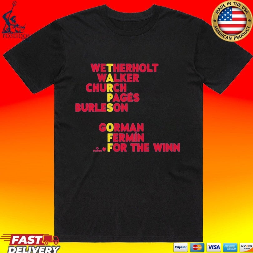 St. Louis Wetherholt Walker Church Pages Burleson Gorman Fermin For The Winn T-shirt