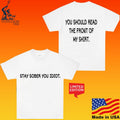 Stay Sober You Idiot You Should Read The Front Of My T-shirt