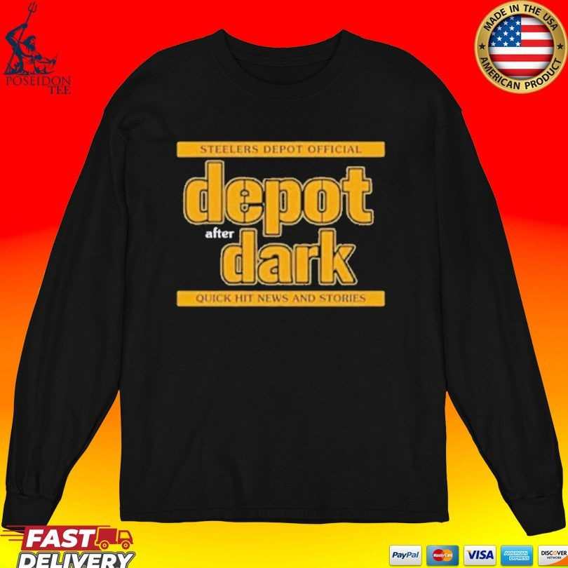 Steelers Depot Official Depot After Dark Quick Hit News And Stories T-shirt