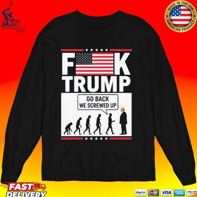 Stephen Colbert Fuck Trump Go Back We Screwed Up T-shirt