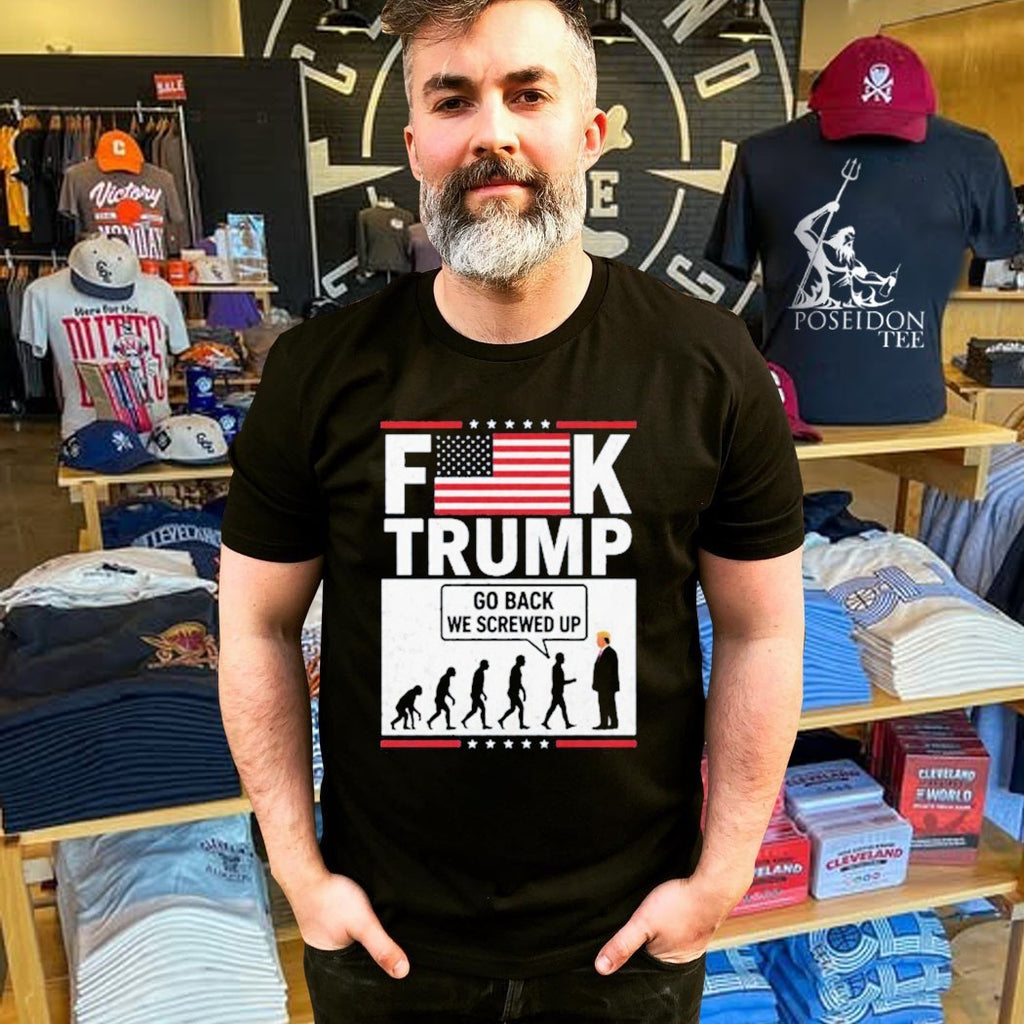 Stephen Colbert Fuck Trump Go Back We Screwed Up T-shirt