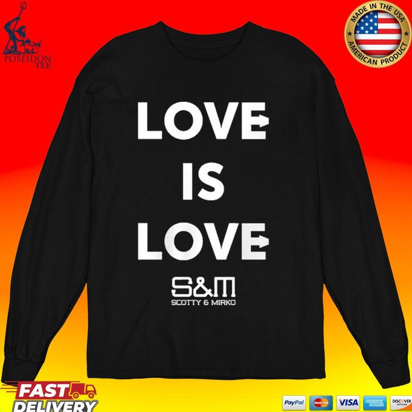 Stonewall Scotty And Mirko Love Is Love Slogan T-shirt