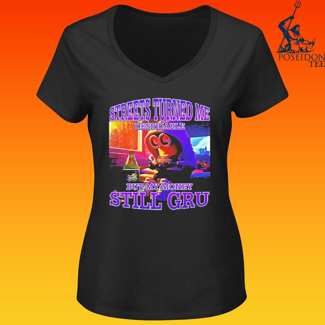 Streets Turned Me Despicable But My Money Still Gru Minion T-shirt