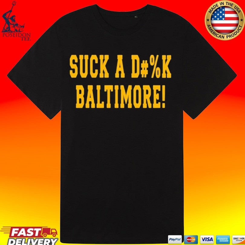Suck A D#%k Baltimore T-shirt