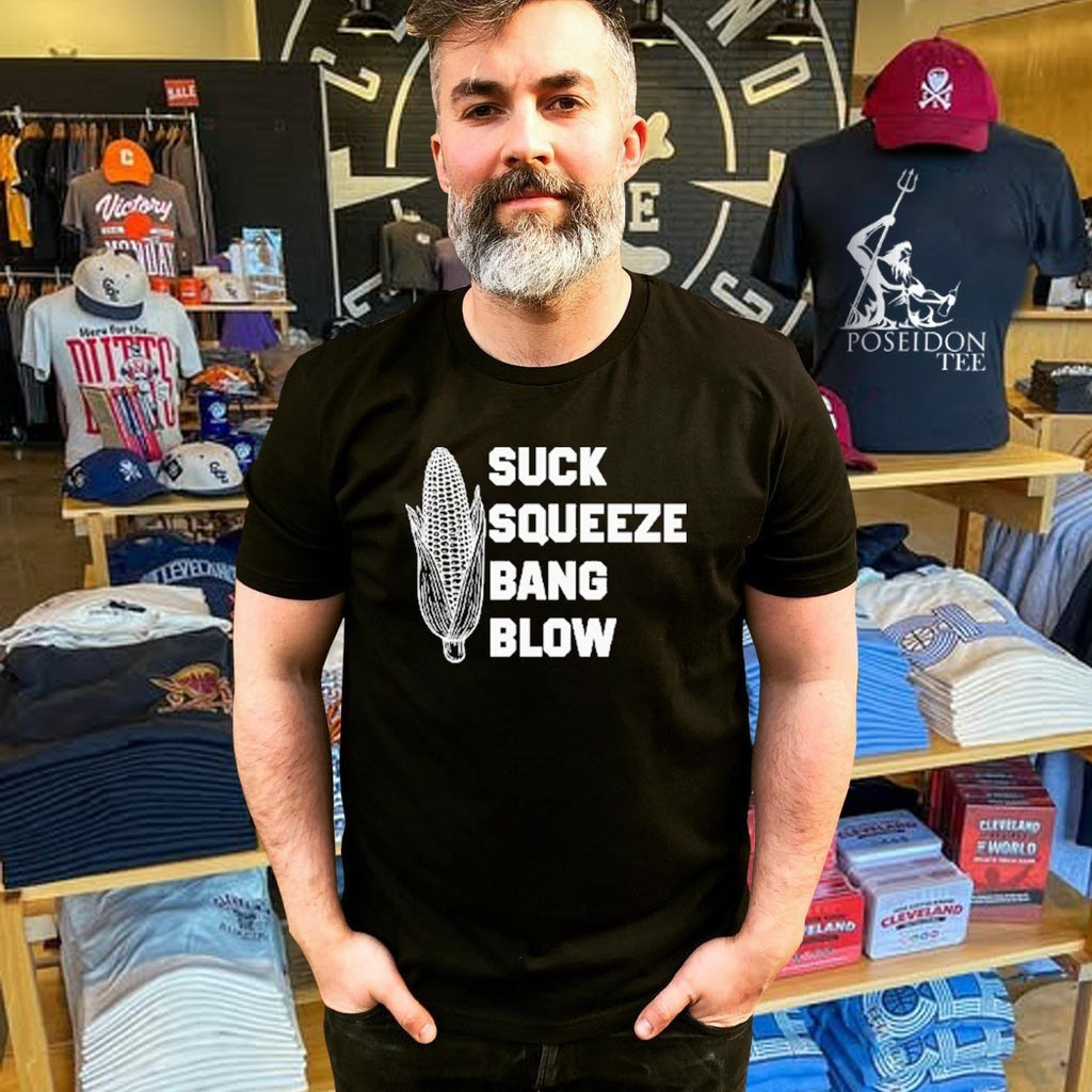 Suck Squeeze Bang Blow T-shirt