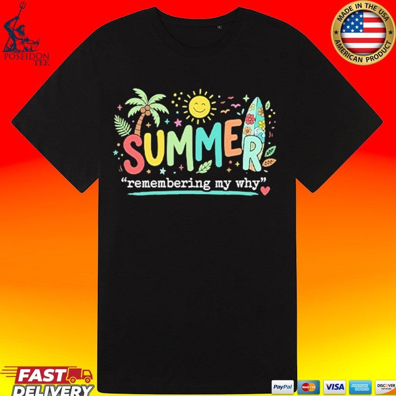 Summer Remembering My Why T-shirt