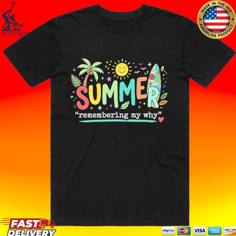 Summer Remembering My Why T-shirt