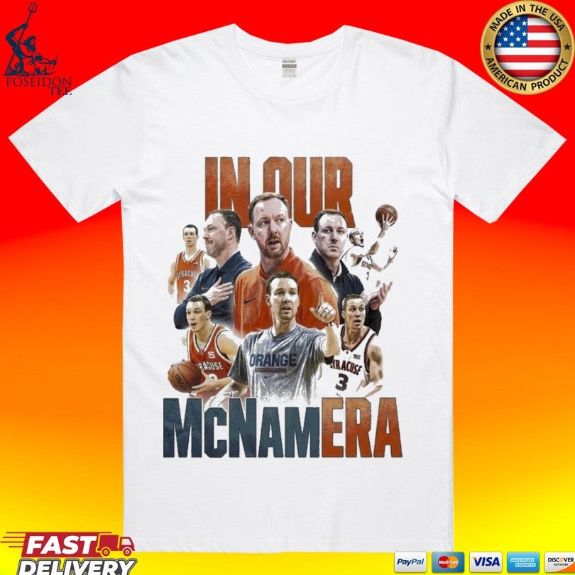 Syracuse Men’s Basketball In Our Mcnam Era T-shirt
