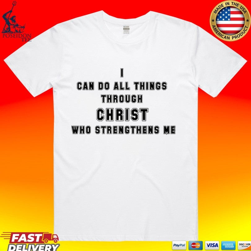 Angelo Gabriel I Can Do All Things Through Christ Who Strengthens Me T-shirt