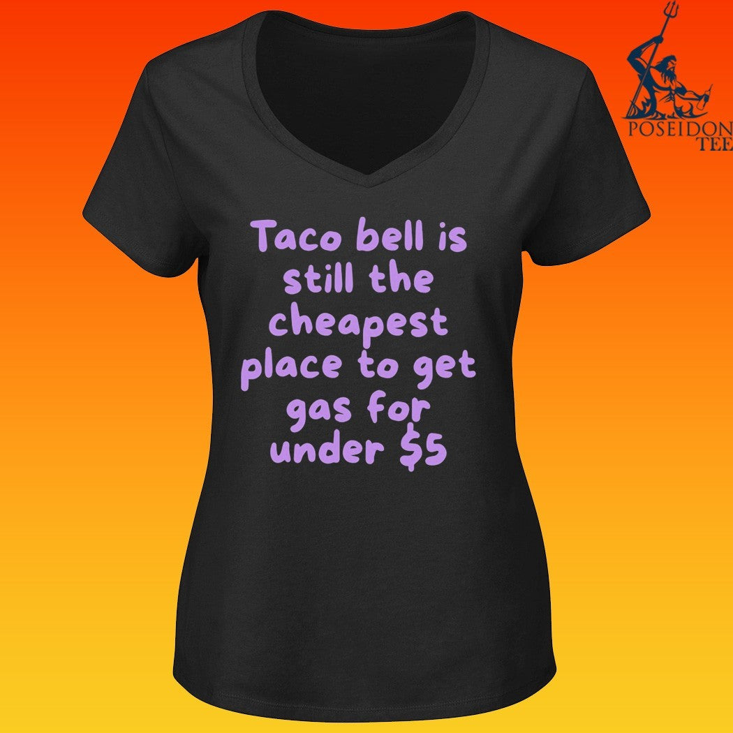 Taco Bell Is Still The Cheapest Place To Get Gas For Under T-shirt