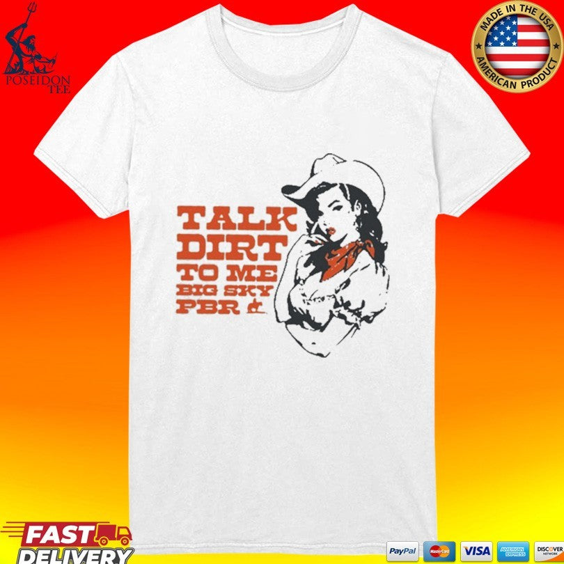 Talk Dirt To Me Big Sky PBR 2026 Tour T-shirt