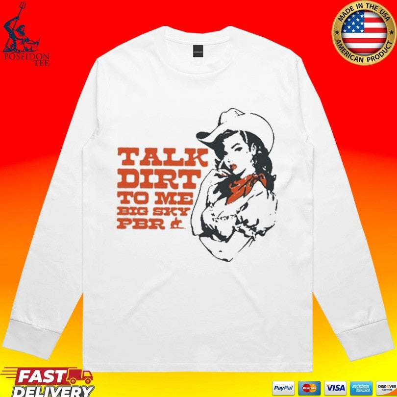 Talk Dirt To Me Big Sky PBR 2026 Tour T-shirt