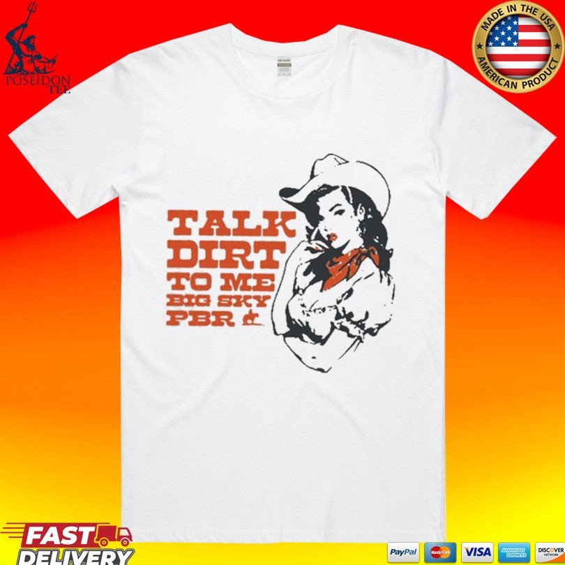 Talk Dirt To Me Big Sky PBR 2026 Tour T-shirt