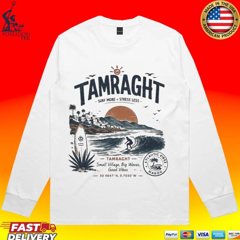 Tamraght Surf More Stress Less Small Village Big Waves Good Vibes T-shirt