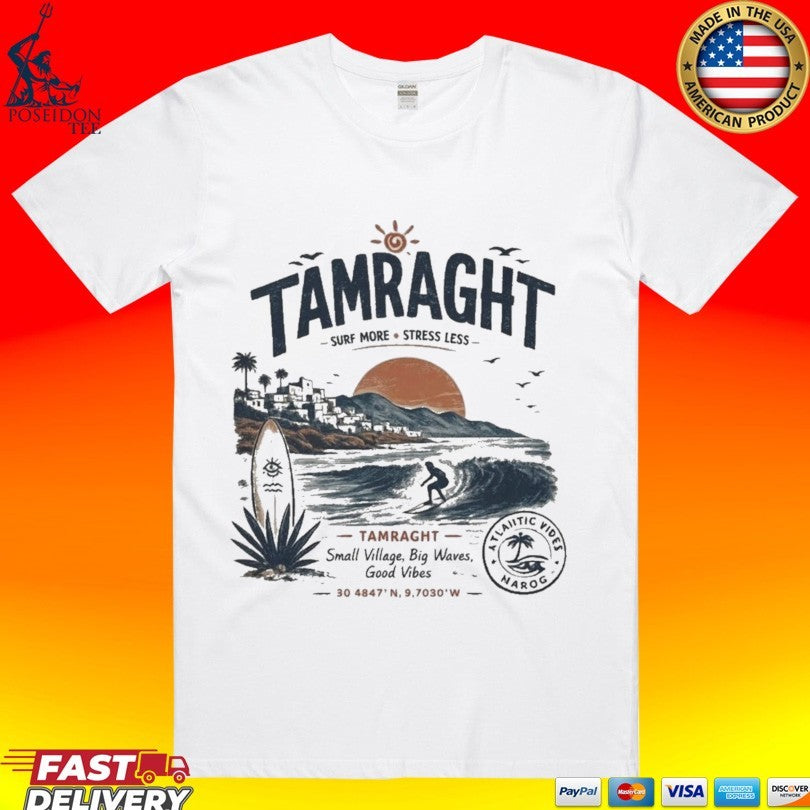 Tamraght Surf More Stress Less Small Village Big Waves Good Vibes T-shirt