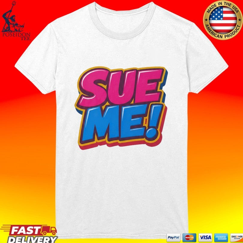 Tantrum Media Sue Me T-shirt