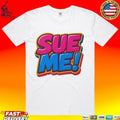 Tantrum Media Sue Me T-shirt