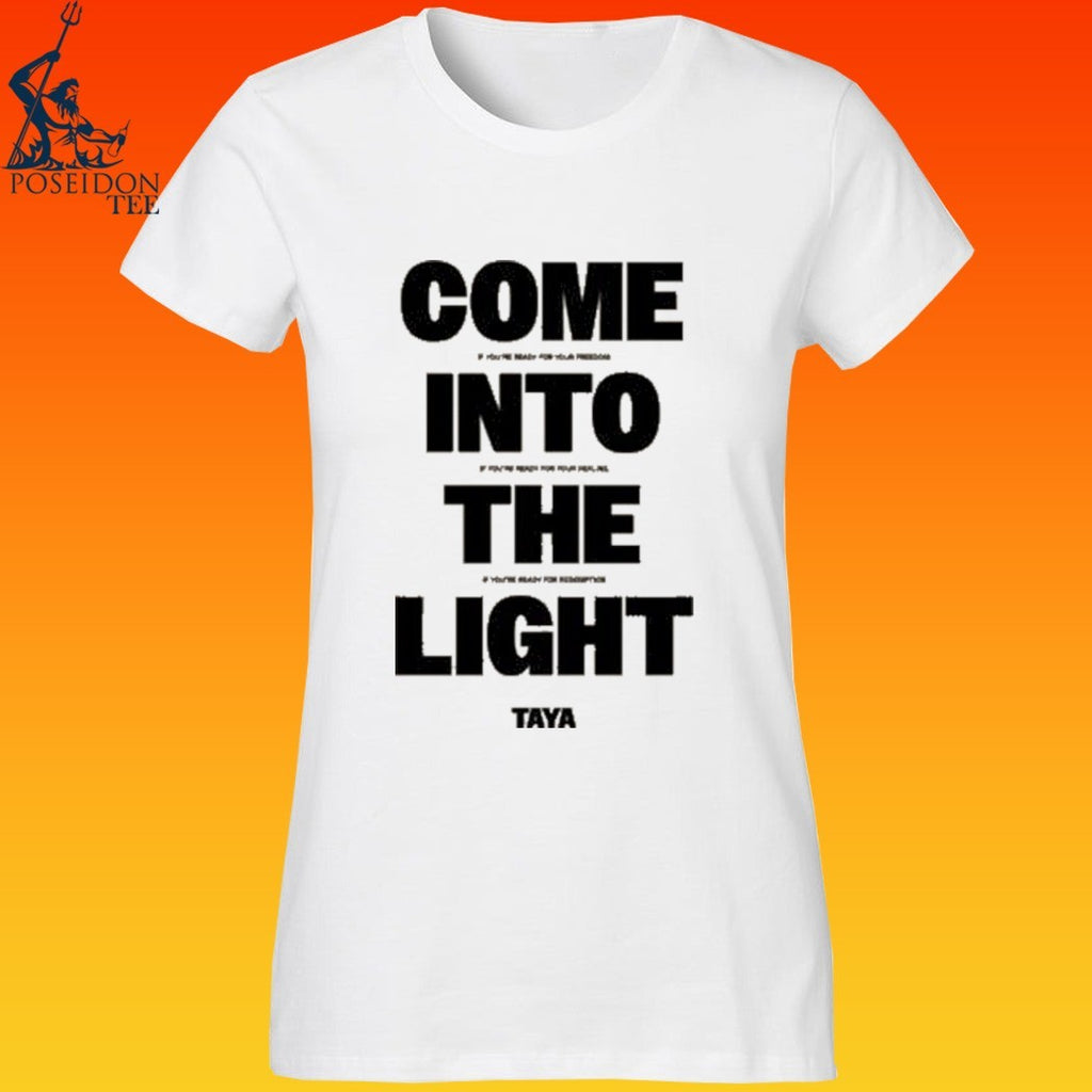 Taya Come Into The Light T-shirt