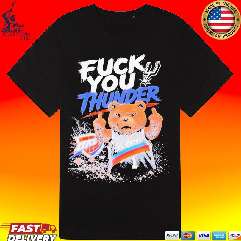 Teddy San Antonio Spurs Fuck You Okc Thunder T-shirt