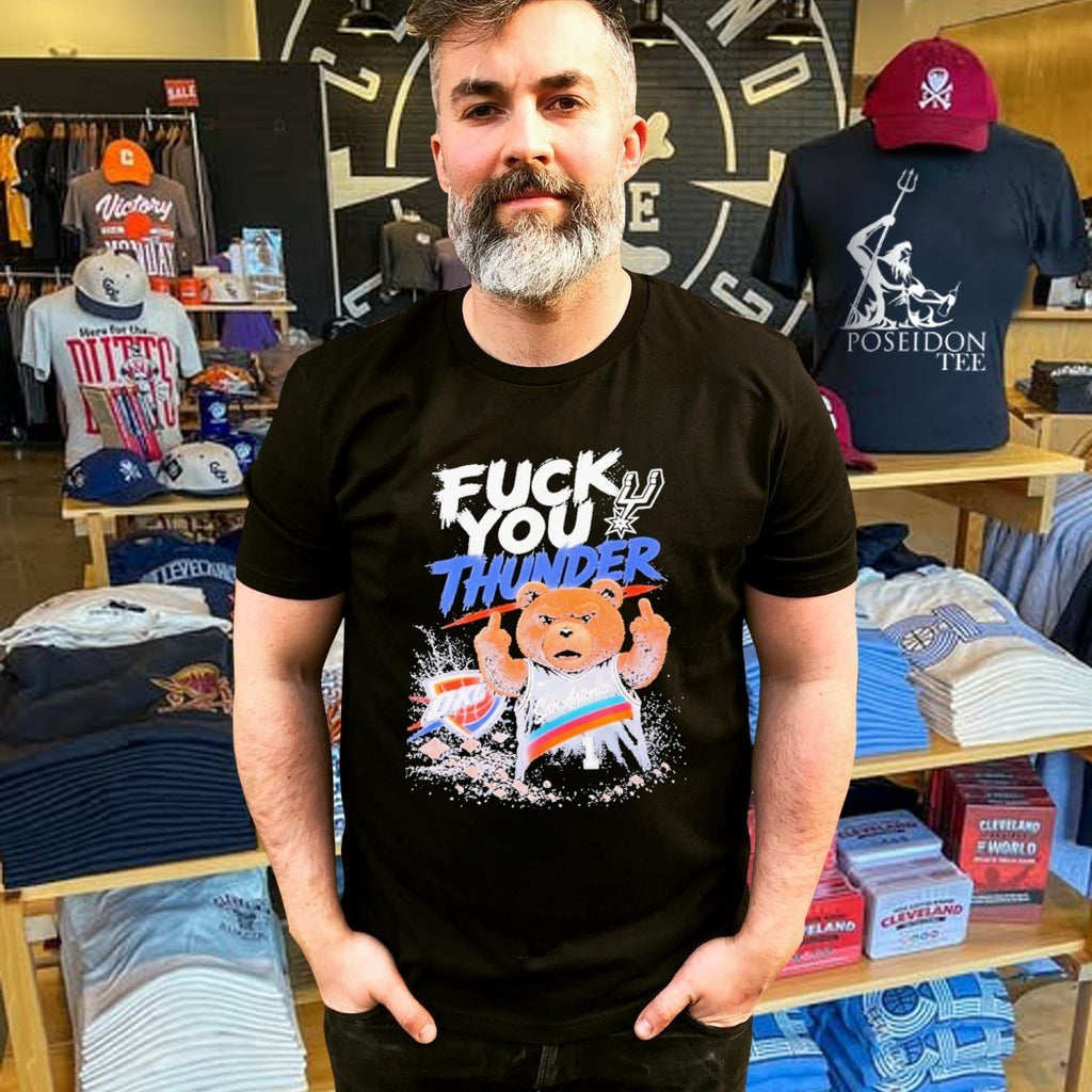 Teddy San Antonio Spurs Fuck You Okc Thunder T-shirt