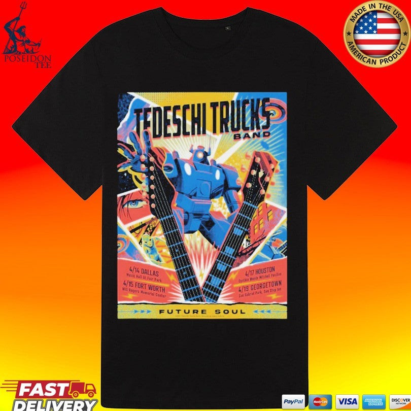 Tedeschi Trucks Band Texas Future Soul 2026 Week Shows Poster In Dallas Fort Worth Houston And Georgetown From April 14 To 19 2026 T-shirt