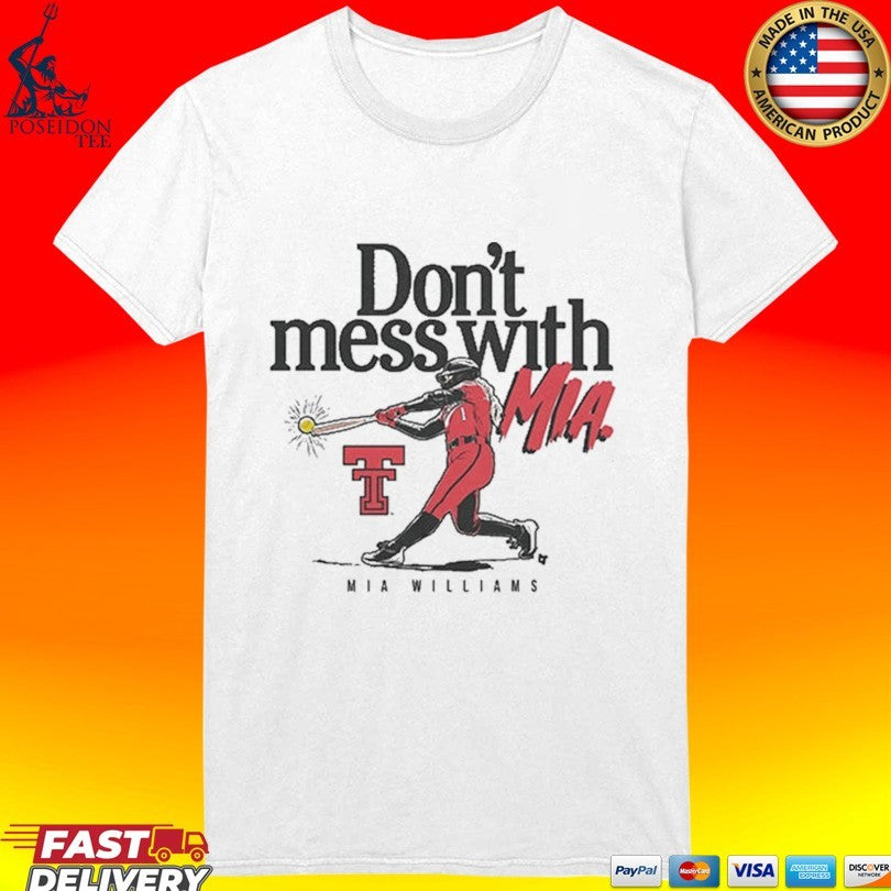 Texas Tech Softball Don’t Mess With Mia Williams T-shirt
