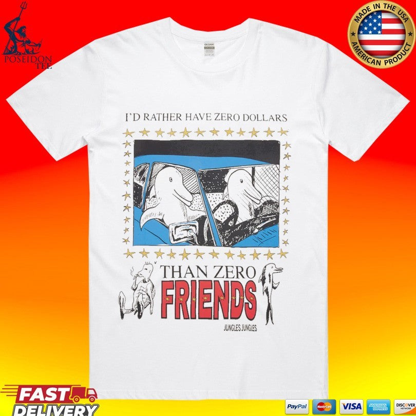Than Zero I’d Rather Have Zero Dollars Shirt