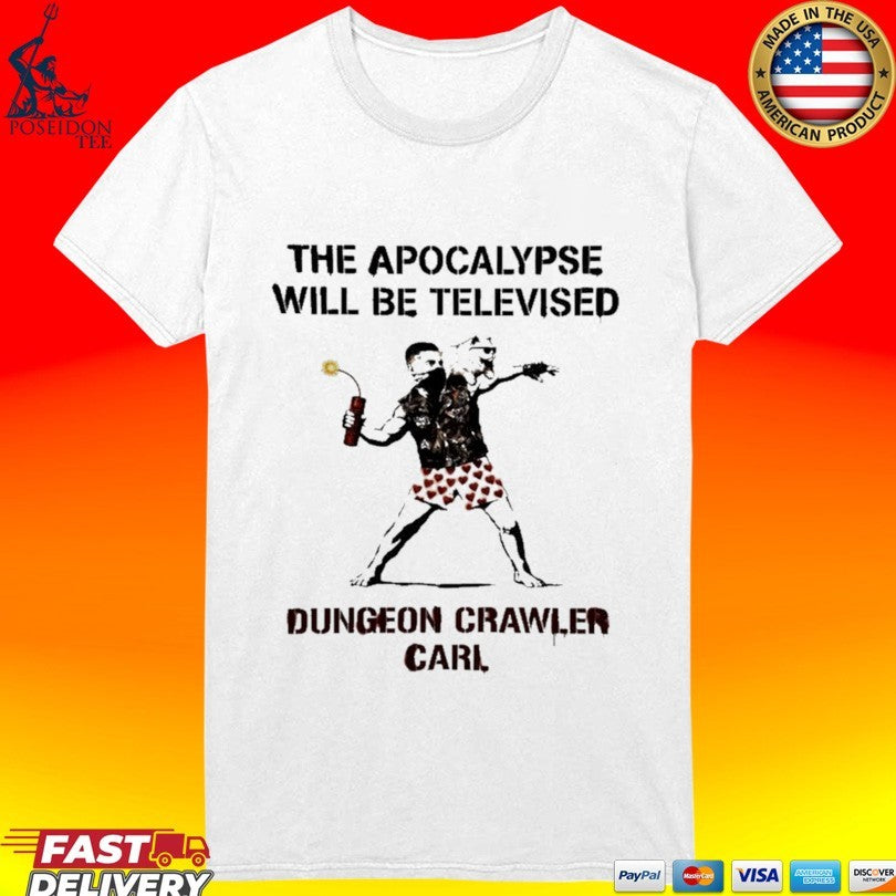The Apocalypse Will Be Televised Dungeon Crawler Carl T-shirt