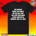 The Basketball Team Made The Playoffs On The Day That The Pope Declared A Holy War On Ai, Monday, May 25, 2026 T-shirt