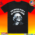 The British Blew A 13 Colony Lead Funny 4th Of July T-shirt