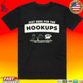 The Cassette Crew Just Here For The Hookups T-shirt