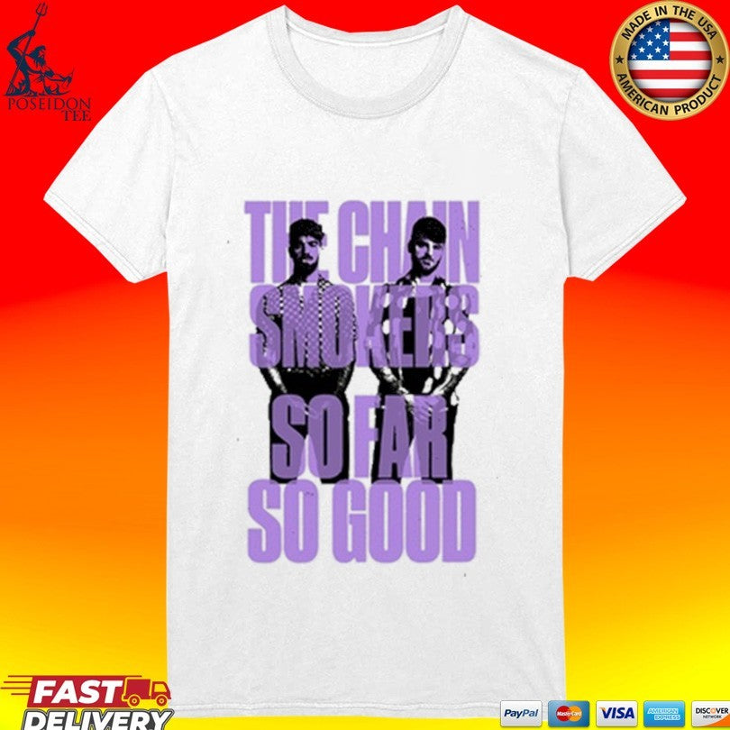 The Chain Smokers So Far So Good Stacked T-shirt