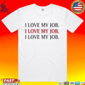 The Devil I Love My Job T-shirt
