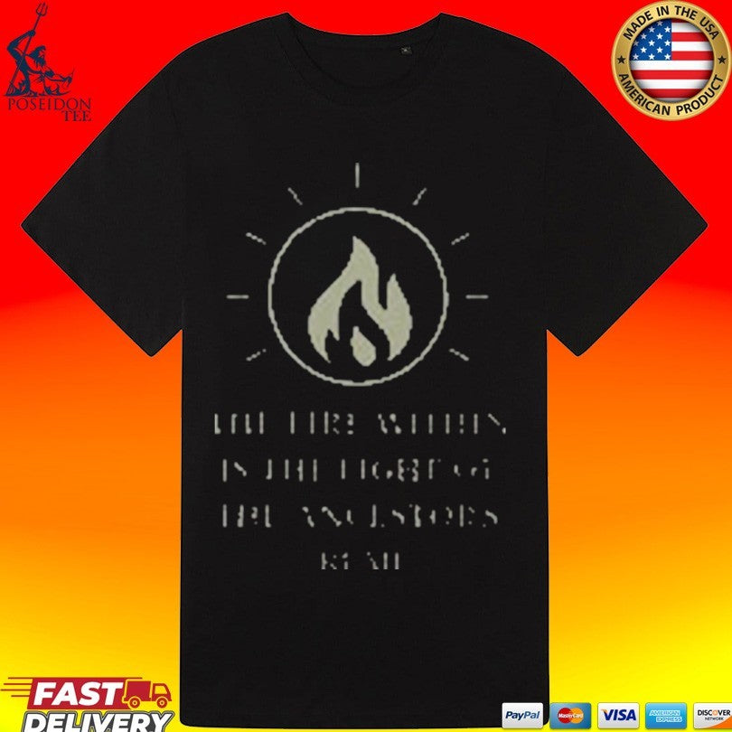 The Fire Within Is The Light Of The Ancestors T-shirt