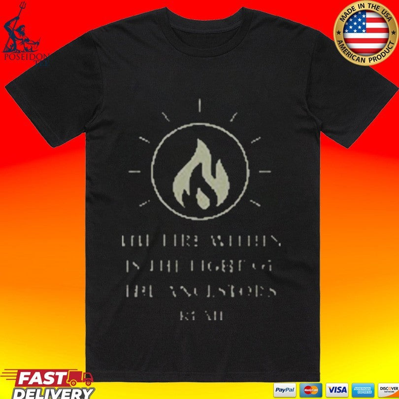 The Fire Within Is The Light Of The Ancestors T-shirt
