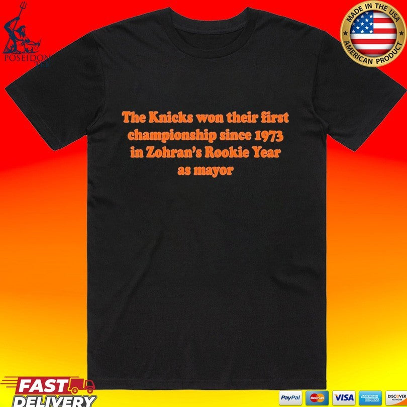 The Knicks Won Their First Championship Since 1973 In Zohran’s Rookie Year T-shirt