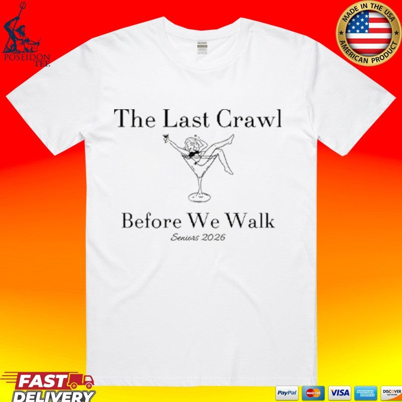 The Last Crawl Before We Walk Seniors 2026 T-shirt
