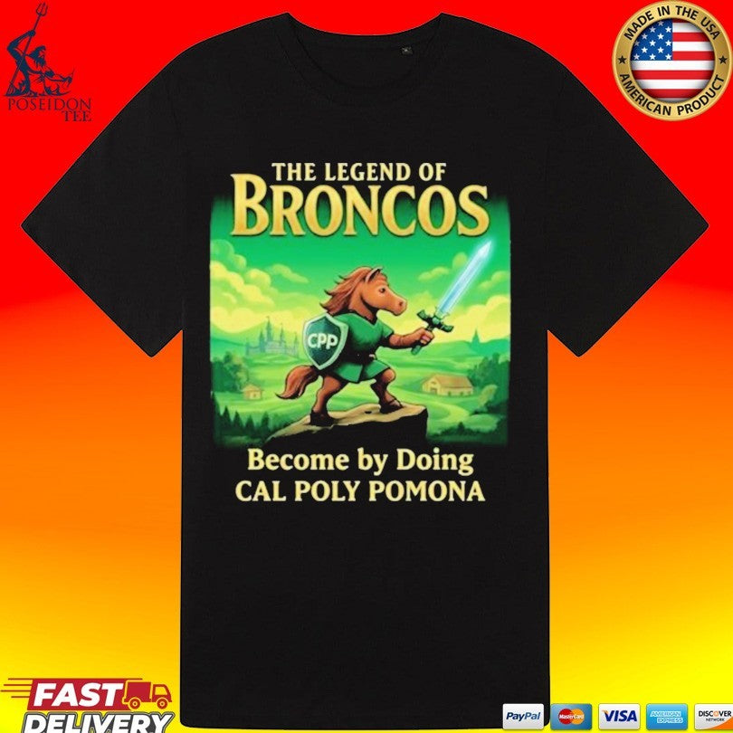 The Legend Of Broncos Become By Doing Cal Poly Pomona T-shirt