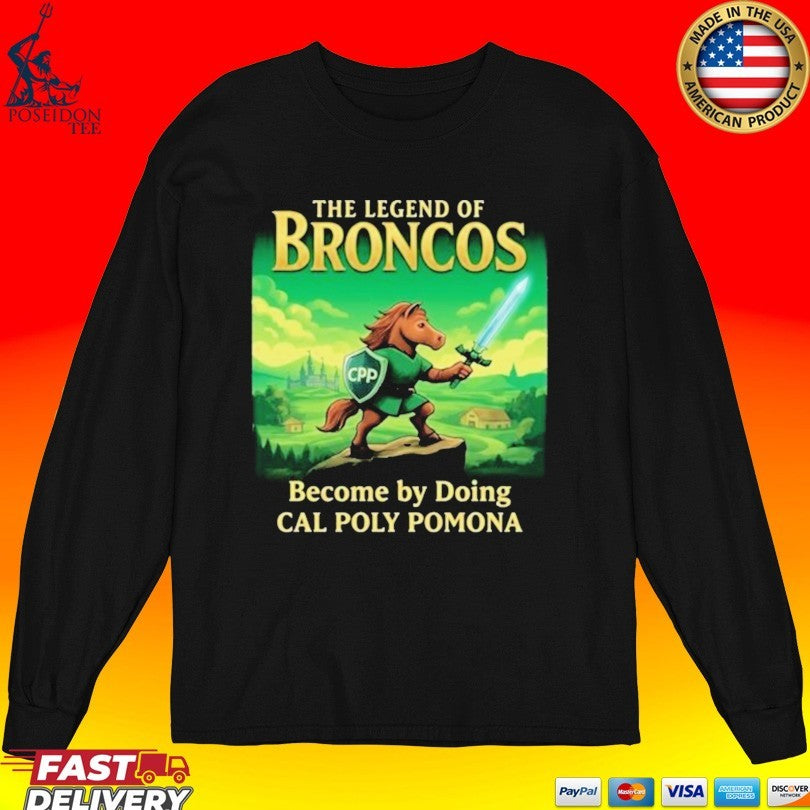 The Legend Of Broncos Become By Doing Cal Poly Pomona T-shirt