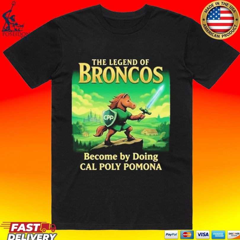 The Legend Of Broncos Become By Doing Cal Poly Pomona T-shirt